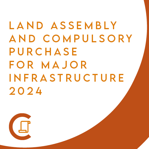 Land Assembly and Compulsory Purchase for Major Infrastructure 2024